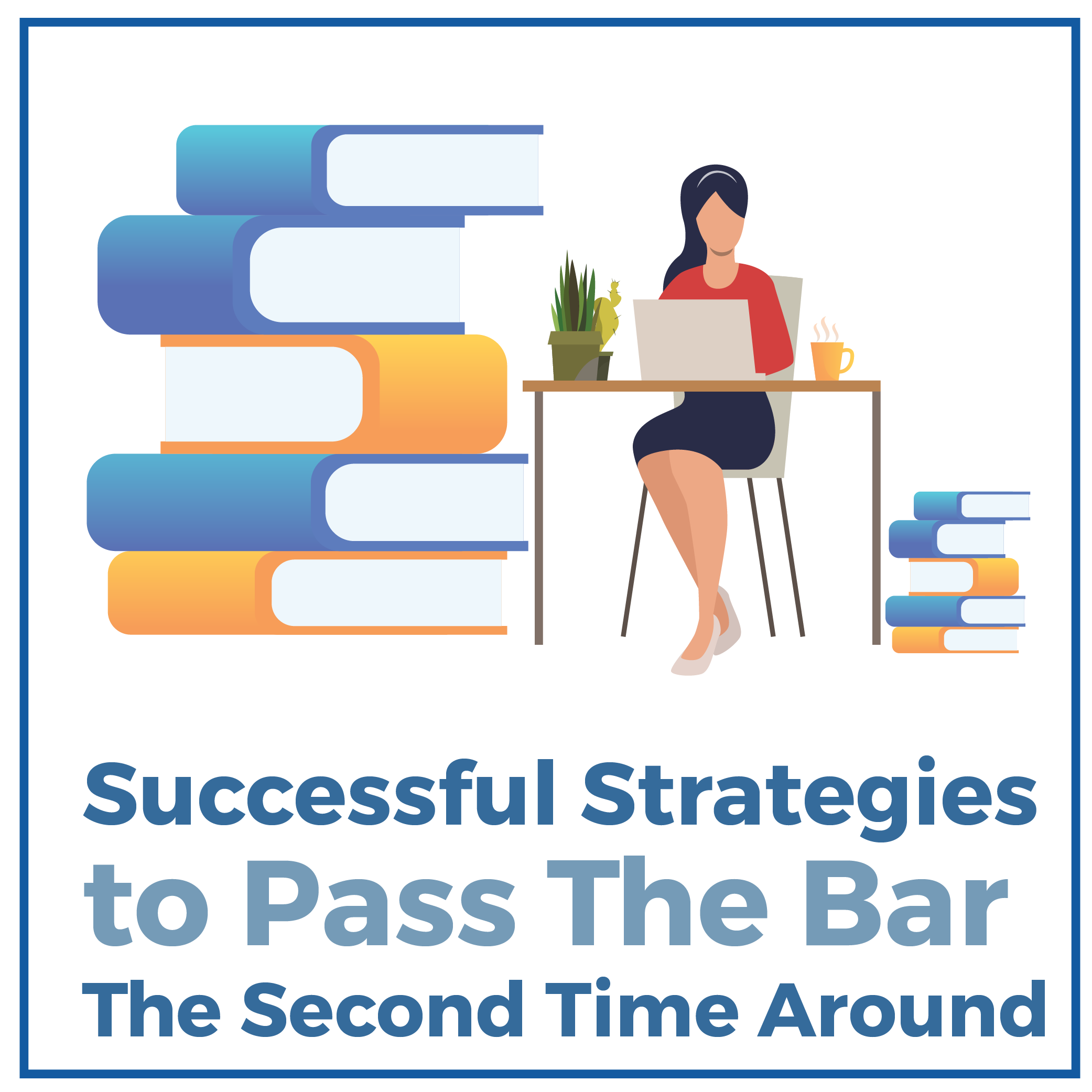 Successful Strategies to Pass the Bar the Second Time Around - CRUSH The Bar  Exam 2022