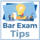 Bar Exam Tips