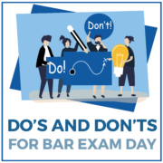 Do's and Don'ts for Bar Exam Day